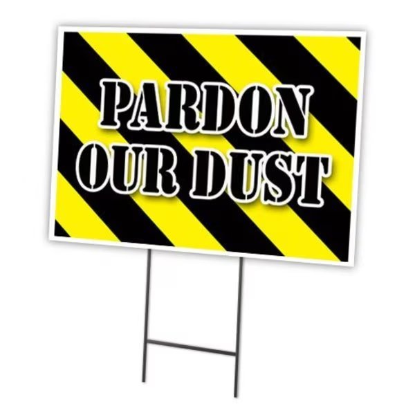 Pardon Our Dust Yard Sign & Stake outdoor plastic coroplast window, C-1824-DS-Pardon Our Dust, Signmission, Mfr#: C-1824-DS-Pardon Our Dust